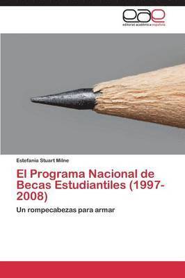 El Programa Nacional de Becas Estudiantiles (1997-2008) 1
