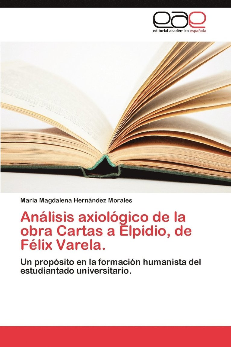 Analisis Axiologico de La Obra Cartas a Elpidio, de Felix Varela. 1