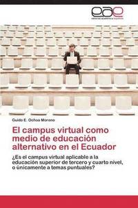 bokomslag El Campus Virtual Como Medio de Educacion Alternativo En El Ecuador