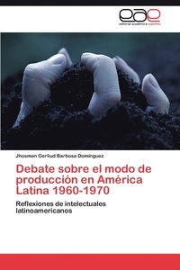 bokomslag Debate Sobre El Modo de Produccion En America Latina 1960-1970