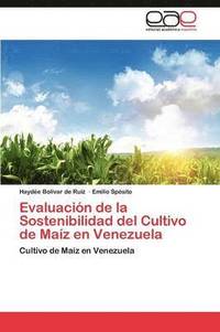 bokomslag Evaluacion de La Sostenibilidad del Cultivo de Maiz En Venezuela