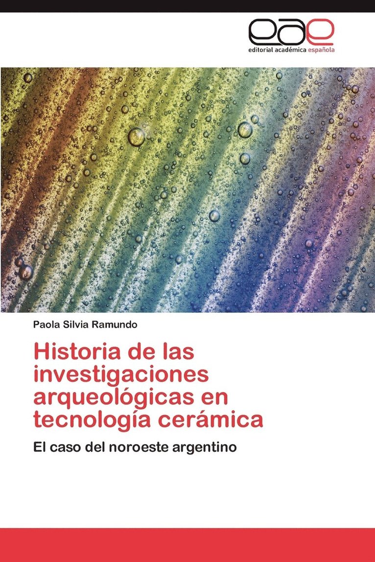 Historia de Las Investigaciones Arqueologicas En Tecnologia Ceramica 1