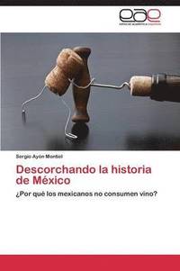 bokomslag Descorchando La Historia de Mexico