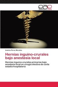 bokomslag Hernias inguino-crurales bajo anestesia local