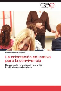 bokomslag La Orientacion Educativa Para La Convivencia