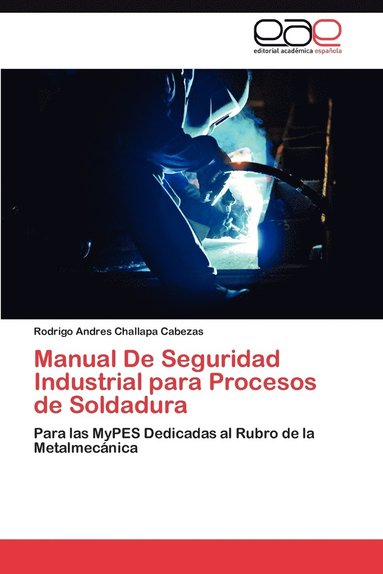 bokomslag Manual de Seguridad Industrial Para Procesos de Soldadura