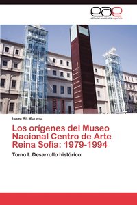bokomslag La Creacion del Museo Nacional Centro de Arte Reina Sofia