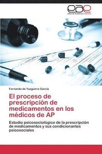 bokomslag El proceso de prescripcin de medicamentos en los mdicos de AP