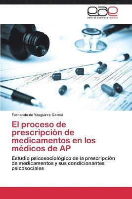 El proceso de prescripcin de medicamentos en los mdicos de AP 1