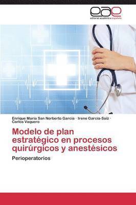 Modelo de Plan Estrategico En Procesos Quirurgicos y Anestesicos 1
