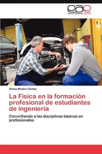 bokomslag La Fisica En La Formacion Profesional de Estudiantes de Ingenieria