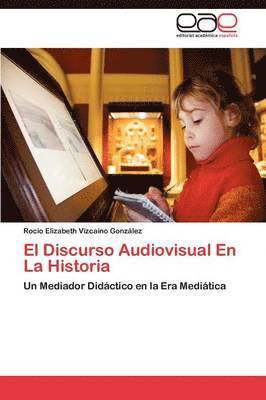 bokomslag El Discurso Audiovisual En La Historia