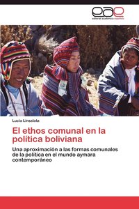 bokomslag El Ethos Comunal En La Politica Boliviana