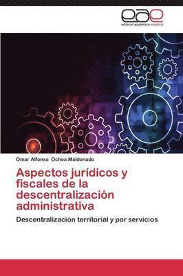 bokomslag Aspectos Juridicos y Fiscales de La Descentralizacion Administrativa