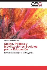 bokomslag Sujeto, Politica y Movilizaciones Sociales Por La Educacion