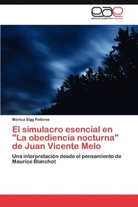 bokomslag El Simulacro Esencial En La Obediencia Nocturna de Juan Vicente Melo