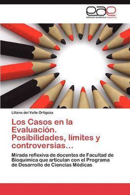 bokomslag Los Casos En La Evaluacion. Posibilidades, Limites y Controversias...