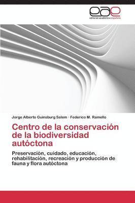 Centro de La Conservacion de La Biodiversidad Autoctona 1