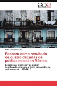 bokomslag Pobreza Como Resultado de Cuatro Decadas de Politica Social En Mexico