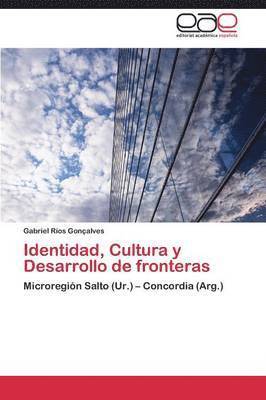 Identidad, Cultura y Desarrollo de Fronteras 1