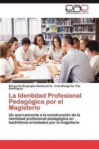 bokomslag La Identidad Profesional Pedagogica Por El Magisterio