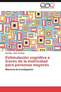 bokomslag Estimulacion Cognitiva a Traves de La Motricidad Para Personas Mayores