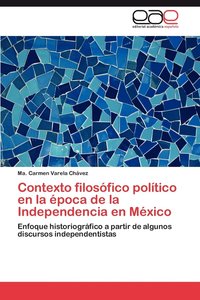 bokomslag Contexto Filosofico Politico En La Epoca de La Independencia En Mexico