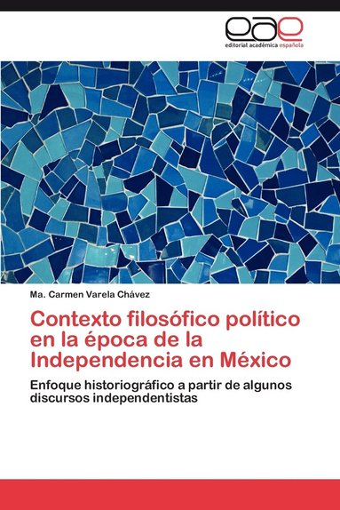 bokomslag Contexto Filosofico Politico En La Epoca de La Independencia En Mexico