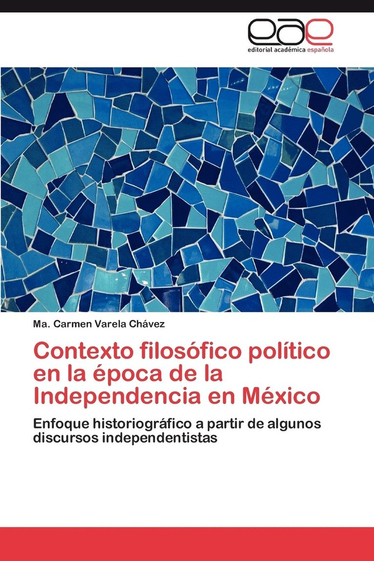 Contexto Filosofico Politico En La Epoca de La Independencia En Mexico 1