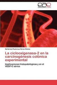 bokomslag La Ciclooxigenasa-2 En La Carcinogenesis Colonica Experimental