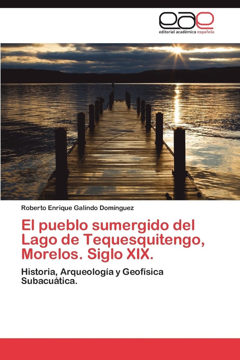 El Pueblo Sumergido del Lago de Tequesquitengo, Morelos. Siglo XIX. 1