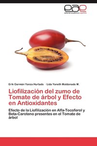 bokomslag Liofilizacion del Zumo de Tomate de Arbol y Efecto En Antioxidantes