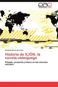 bokomslag Historia de Ilion, La Novela-Videojuego