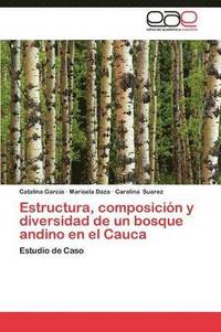 bokomslag Estructura, Composicion y Diversidad de Un Bosque Andino En El Cauca