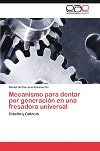 bokomslag Mecanismo Para Dentar Por Generacion En Una Fresadora Universal