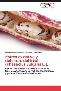 bokomslag Estres Oxidativo y Deterioro del Frijol (Phaseolus Vulgaris L.).