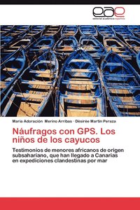 bokomslag Naufragos Con GPS. Los Ninos de Los Cayucos