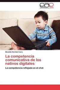 bokomslag La Competencia Comunicativa de Los Nativos Digitales