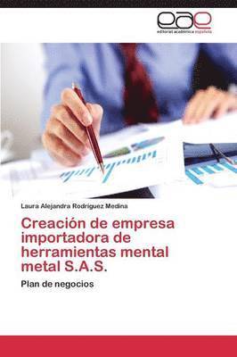 bokomslag Creacion de Empresa Importadora de Herramientas Mental Metal S.A.S.