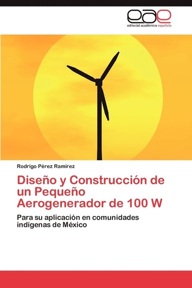 bokomslag Diseno y Construccion de Un Pequeno Aerogenerador de 100 W