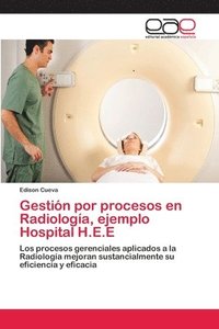 bokomslag Gestin por procesos en Radiologa, ejemplo Hospital H.E.E