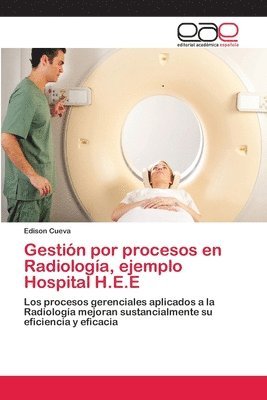 Gestin por procesos en Radiologa, ejemplo Hospital H.E.E 1