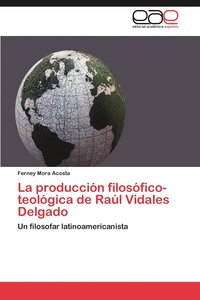 bokomslag La Produccion Filosofico-Teologica de Raul Vidales Delgado