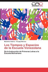 bokomslag Los Tiempos y Espacios de La Escuela Venezolana