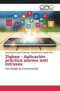 bokomslag Zigbee - Aplicacin prctica alarma anti intrusos