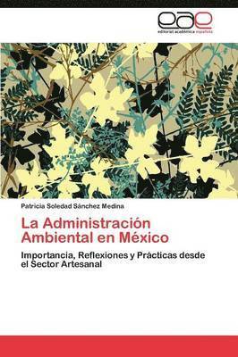La Administracion Ambiental En Mexico 1