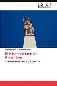 bokomslag El Kirchnerismo En Argentina