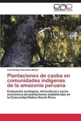 bokomslag Plantaciones de caoba en comunidades indgenas de la amazonia peruana