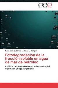 bokomslag Fotodegradacion de La Fraccion Soluble En Agua de Mar de Petroleo