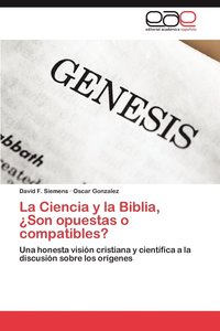 bokomslag La Ciencia y La Biblia, Son Opuestas O Compatibles?